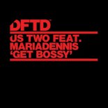US Two - Get Bossy (feat. MariaDennis) (Extended Mix)