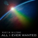 Martin Nilzone - All I Ever Wanted