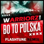 Warriorz! - Bo to Polska (Flashtune Remix)