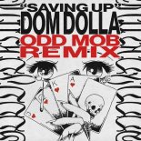 Dom Dolla - Saving Up (Odd Mob Extended Remix)