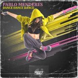 Pablo Menderes - Dance Dance Dance