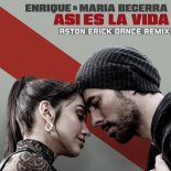 Enrique Iglesias & Maria Becerra - ASI ES LA VIDA (Aston Erick Dance Remix) [Extended]