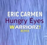 Eric Carmen - Hungry Eyes (WARRIORZ! Remix)