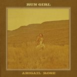 Abigail Rose - Run Girl