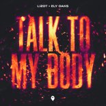 Lizot x Ely Oaks - Talk To My Body (Extended Mix)