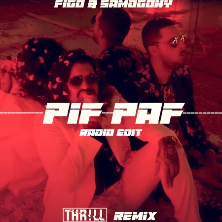FIGO & SAMOGONY - PIF PAF (THR!LL REMIX) Radio edit