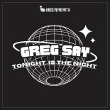 Greg Say - Tonight Is The Night