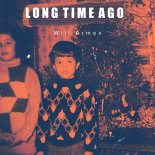 Will Armex - Long Time Ago