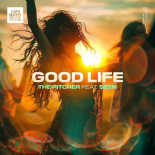 The Pitcher Feat. Szen - Good Life (Extended Mix)