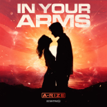 A-RIZE - In Your Arms (Original Mix)