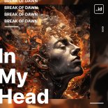 Break Of Dawn - In My Head (Extended Mix)
