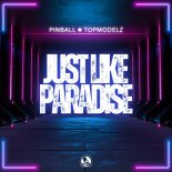 Pinball & Topmodelz - Just Like Paradise (Extended Mix)