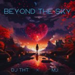 DJ THT & MJ. - Beyond The Sky