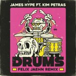 James Hype Feat. Kim Petras - Drums (Felix Jaehn Remix)