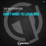 The Nightshifters - Don't Want to Leave You (Original Mix)