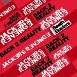 Jackers Revenge - Back 2 Reality (Original Mix)