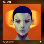 Bolster - Out of Touch (Original Mix)