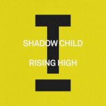 Shadow Child - Rising High (Extended Mix)