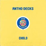 Antho Decks - Cholo (Original Mix)