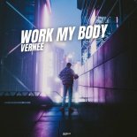 Vernee - Work My Body (Extended Mix)