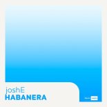 JoshE - Habanera (Original Mix)