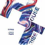 DJ Wady - Feel It (Original Mix)
