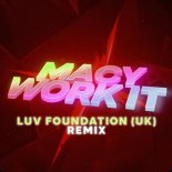 Macy - WORK IT (Luv Foundation UK Extended Remix)
