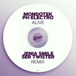 Mondotek & PH Electro - Alive (Jenia Smile & Ser Twister Remix)