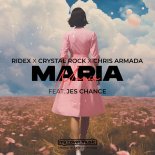 Ridex & Crystal Rock, Chris Armada Feat. Jes Chance - Maria