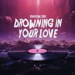 Digitaltek - Drowning In Your Love