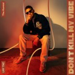 LNY TNZ & The Kemist - Don't Kill My Vibe (Extended Mix)