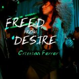 Cristian Ferrer - Freed From Desire (Original Mix)