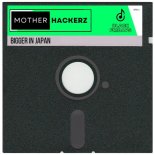 Mother Hackerz - Bigger In Japan (Extended Mix)