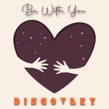 Discovery - Be With You (Rubber Bass Edit)