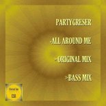 Partygreser - All Around Me (Bass Mix)