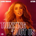 Dannii Minogue & Autone - Thinking 'Bout Us