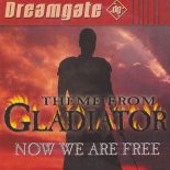 Dreamgate - Now We Are Free (Theme from Gladiator)(Extended Version)