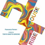 Francesco Ferraro - TOKYO GHETTO GROOVE (Original Mix)