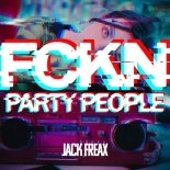 Jack Freax - Fckn Party People (Original Mix)