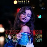 FaraoN - Blame On Me (Original Mix)