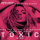 Britney Spears vs Husky & Martina Budde - Open Up Your Toxic Mind (Nick Jay & Jean Luc Mashup)