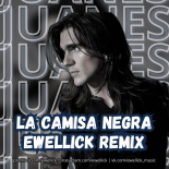 Juanes - La Camisa Negra (EwellicK Remix)