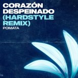 Pomata - Corazon Despeinado (POMATA Hardstyle Remix)