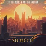 Joe Bermudez, Amanda Brigham - Sun Wakes Up (Extended Mix)