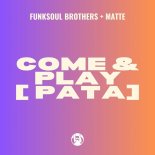 FunkSoul Brothers + Matte - Come & Play (Original Mix)