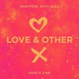 ManyFew & Katy Alex – Give It 2 Me (Extended Mix)