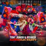 Tony Junior & Rosbeek - Alcohólic Party (Extended Mix)