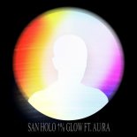 San Holo Feat. Au_Ra - GLOW