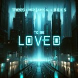 Tribbs & Neptunica Feat. Beks - To Be Loved (Extended Mix)