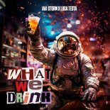 Ian Storm & Luca Testa - What We Drink (Extended Mix)